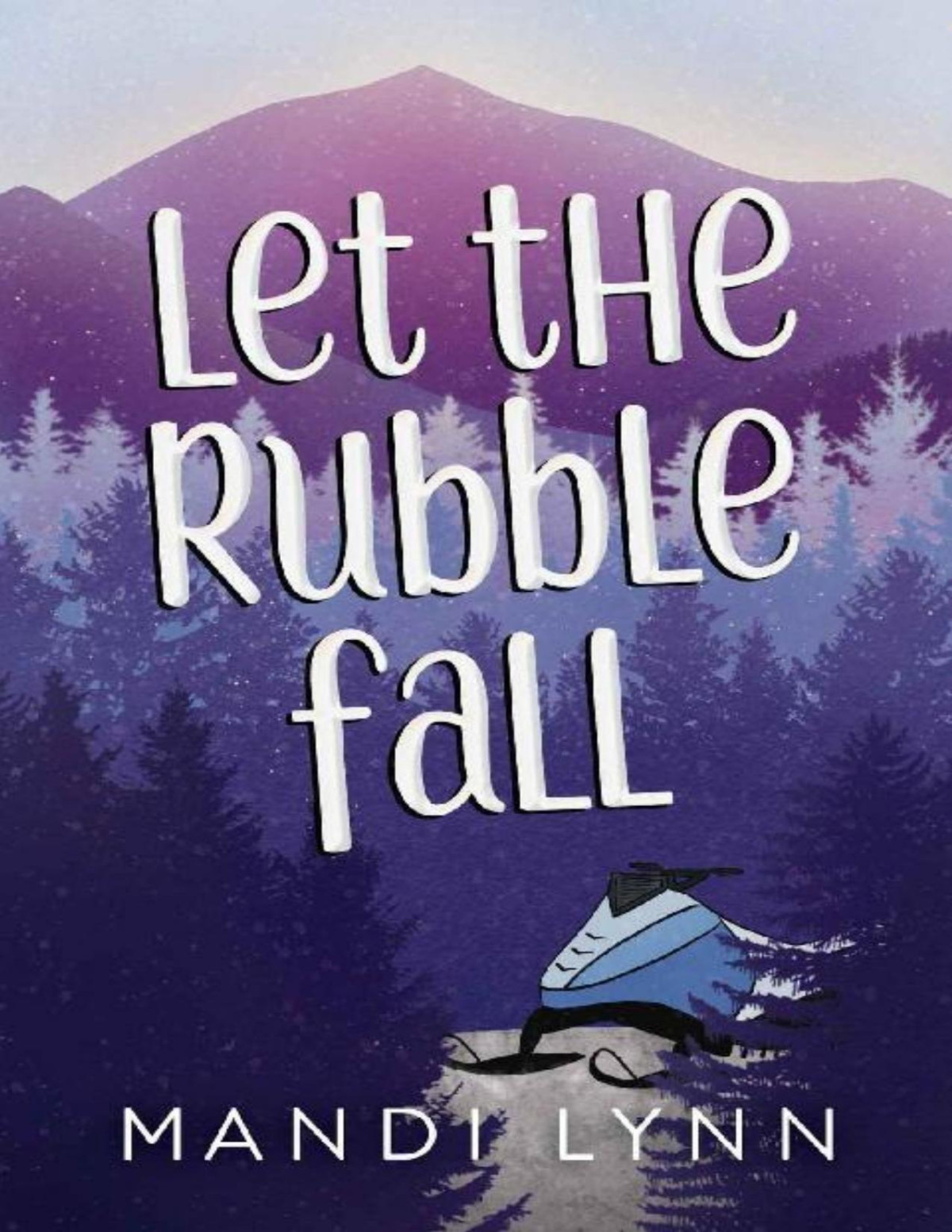 Let The Rubble Fall A Coming Of Age Romance Road Trip Snapshot Series Book 2 Mandi Lynn
