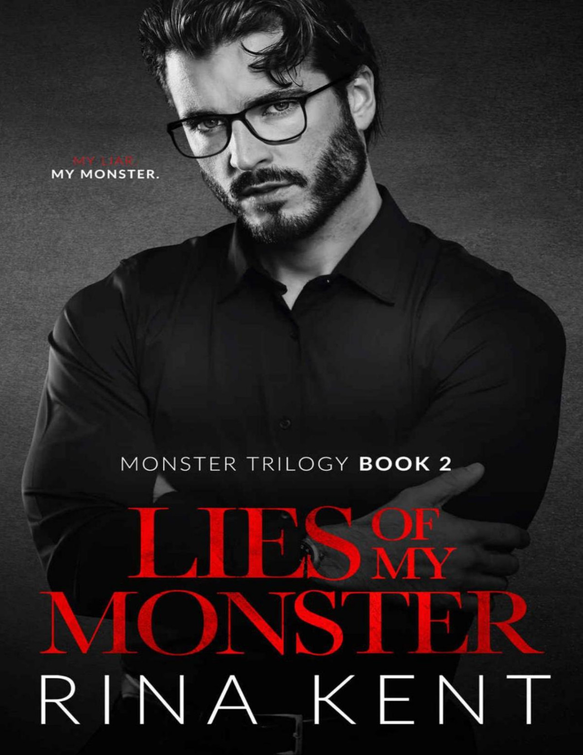 Lies Of My Monster A Dark Mafia Romance Monster Trilogy Book 2 Rina Kent