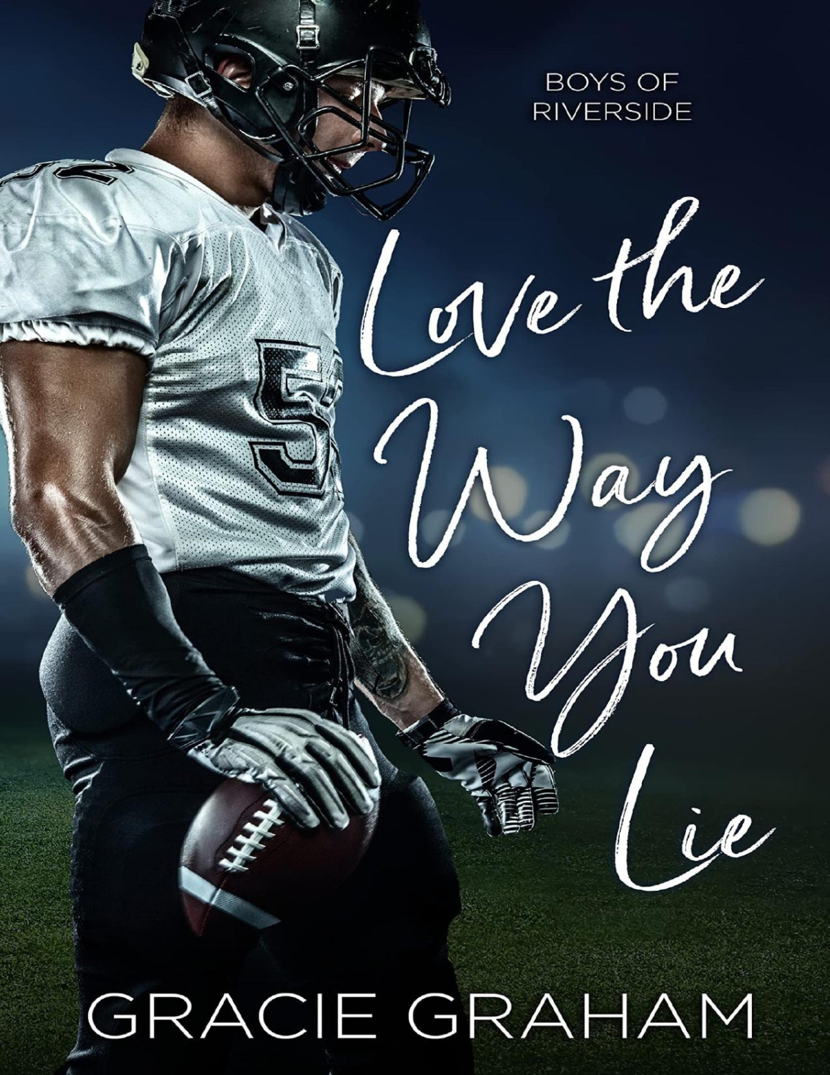 Love The Way You Lie Boys Of Riverside Book 1 Gracie Graham