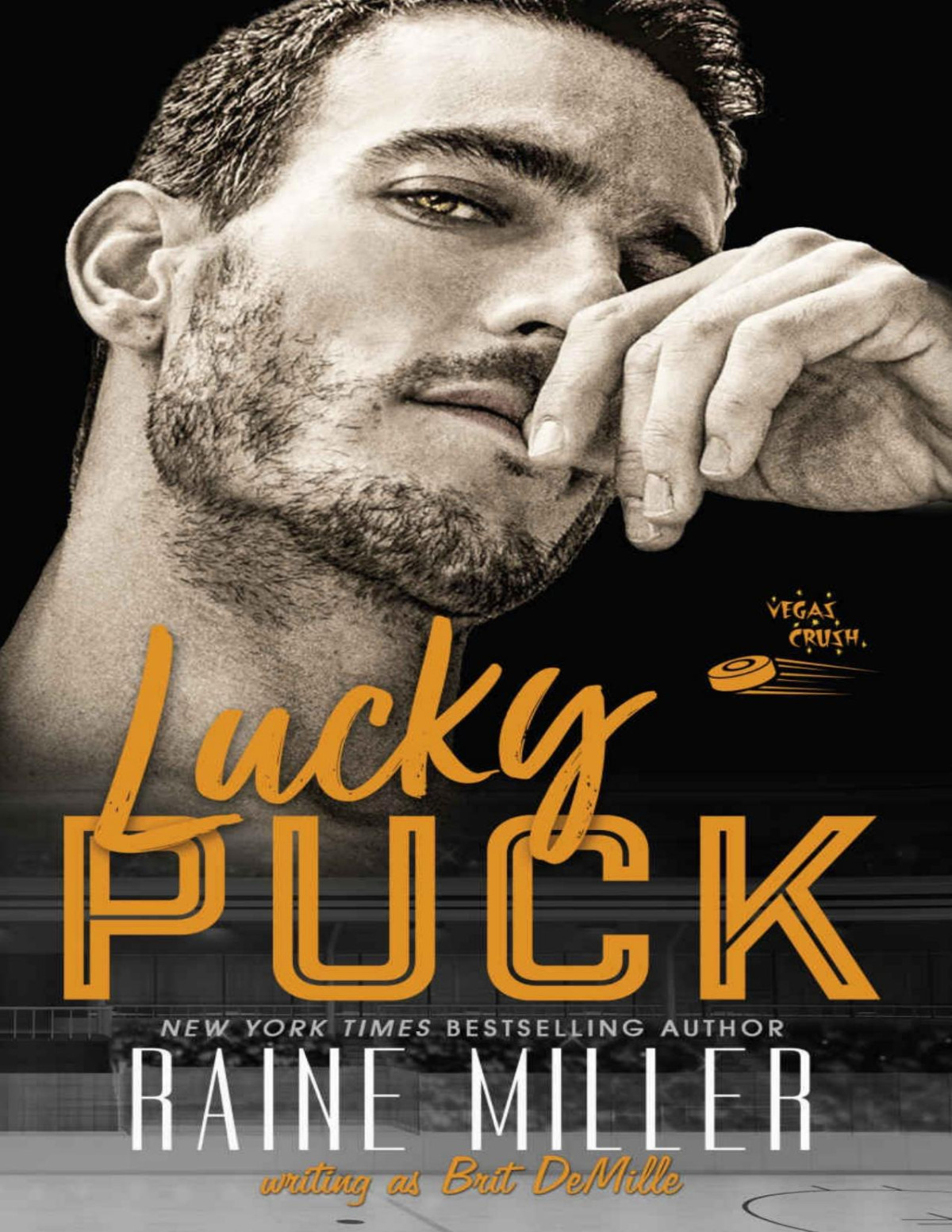 Lucky Puck A Surprise Pregnancy Hockey Love Story Vegas Crush Book 7 Raine Miller Brit Demille
