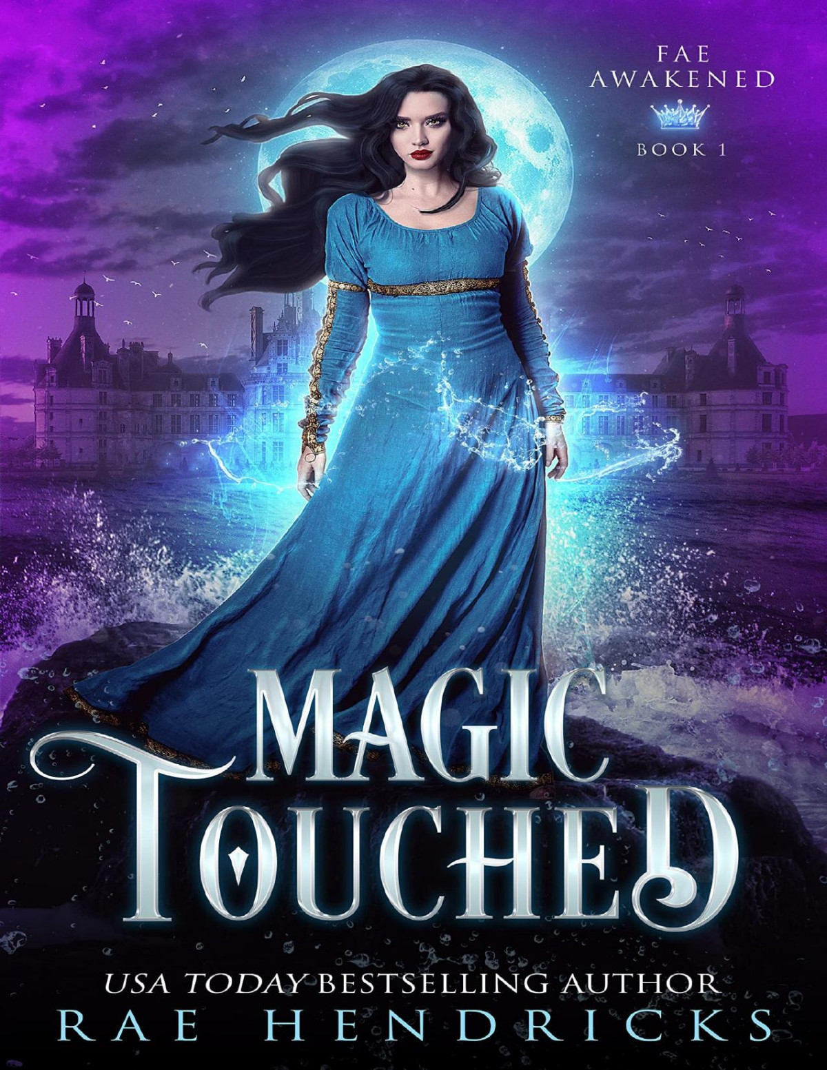 Magic Touched Fae Awakened Book 1 Rae Hendricks