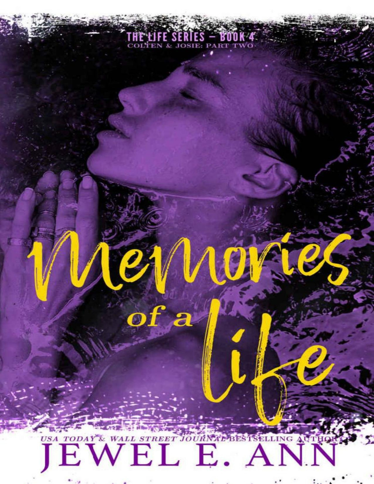 Memories Of A Life Colten Josie Part Two Life Series Duet Book 2 Jewel E Ann