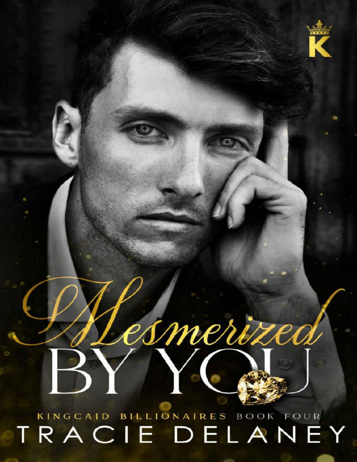 Mesmerized By You An Enemies To Lovers Billionaire Romance The Kingcaid Billionaires Book 4 Tracie Delaney