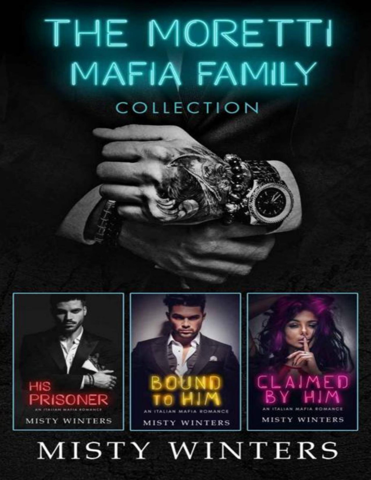 Moretti Family Mafia Collection An Enemies To Lovers Arranged Marriage Forbidden Love Boxset Misty Winters