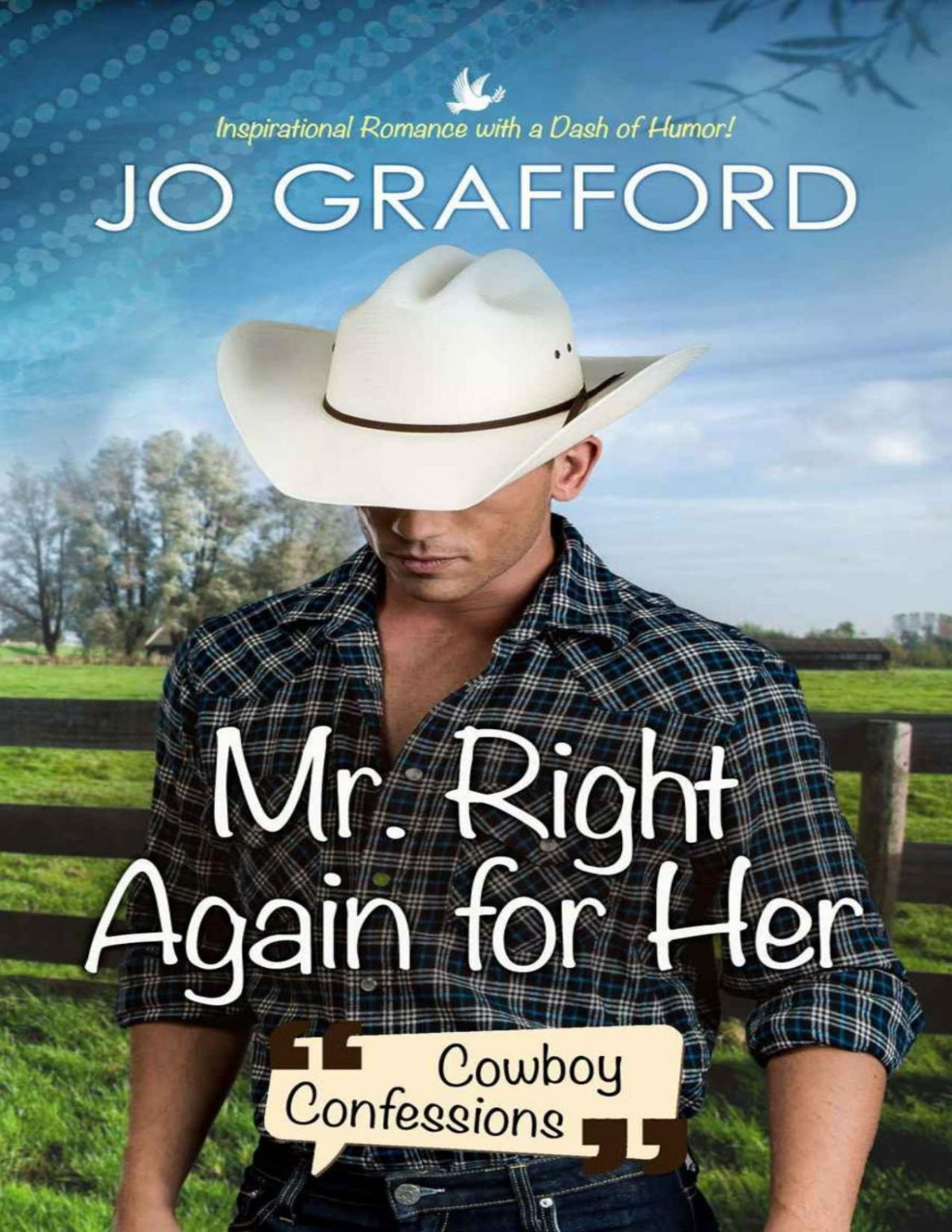 Mr Right Again For Her Sweet Cowboy Romance With Texassized Comedy Cowboy Confessions Book 4 Jo Grafford