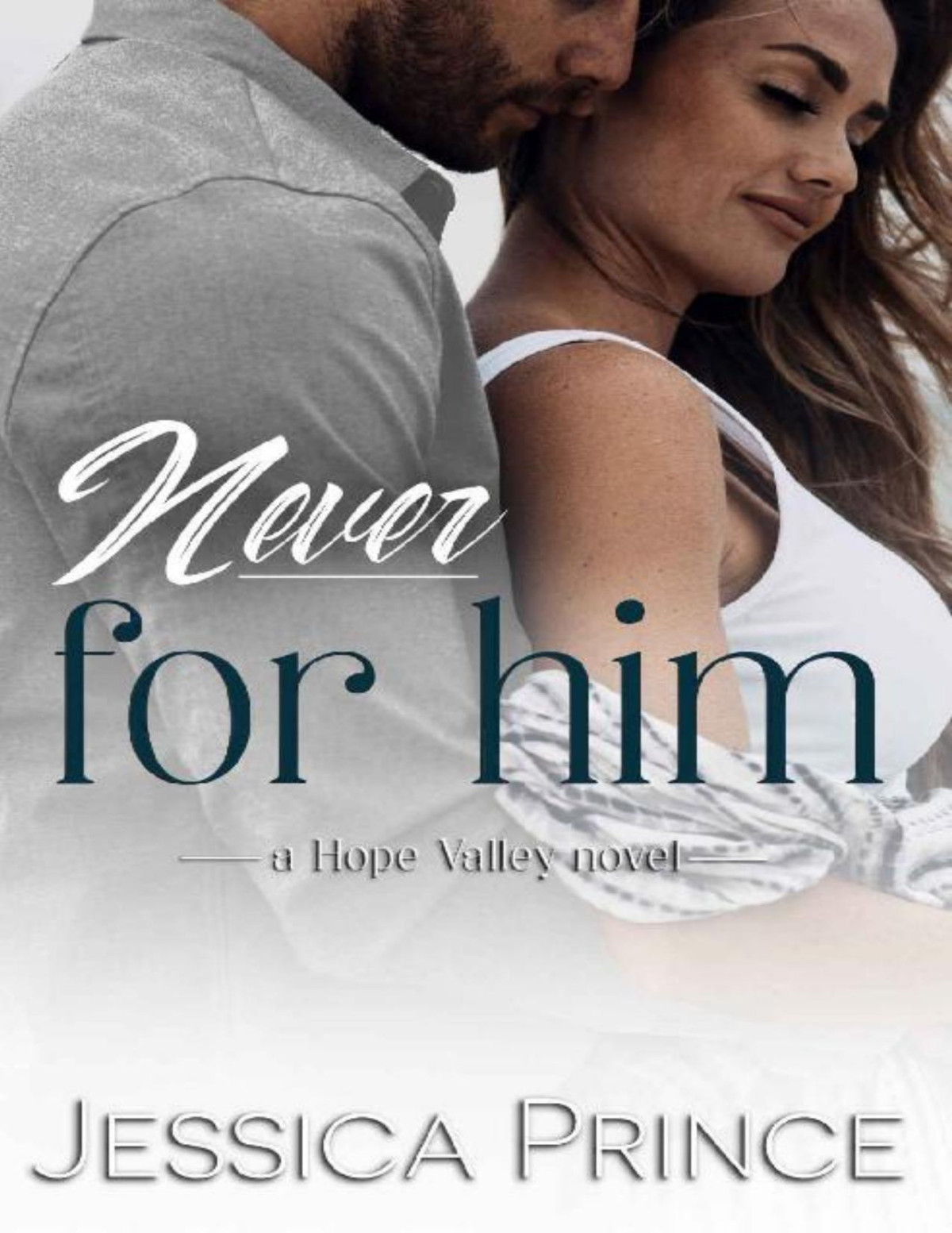 Never For Him Hope Valley Book 12 Jessica Prince