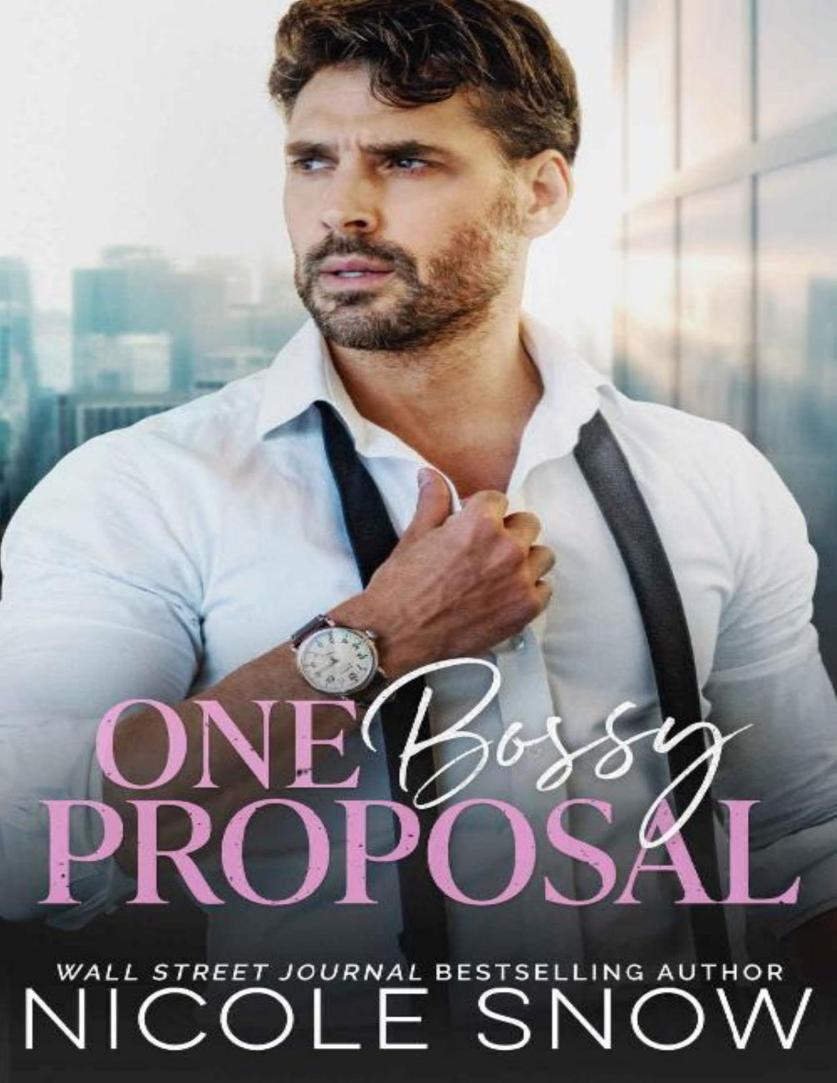 One Bossy Proposal An Enemies To Lovers Romance Nicole Snow