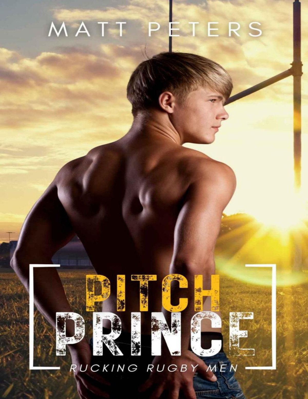 Pitch Prince An Mm Sports Romance Rucking Rugby Men Book 1 Matt Peters