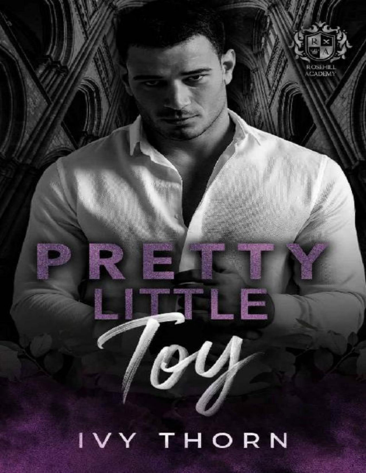 Pretty Little Toy A Dark Agegap Mafia Romance Rosehill Academy Book 2 Ivy Thorn