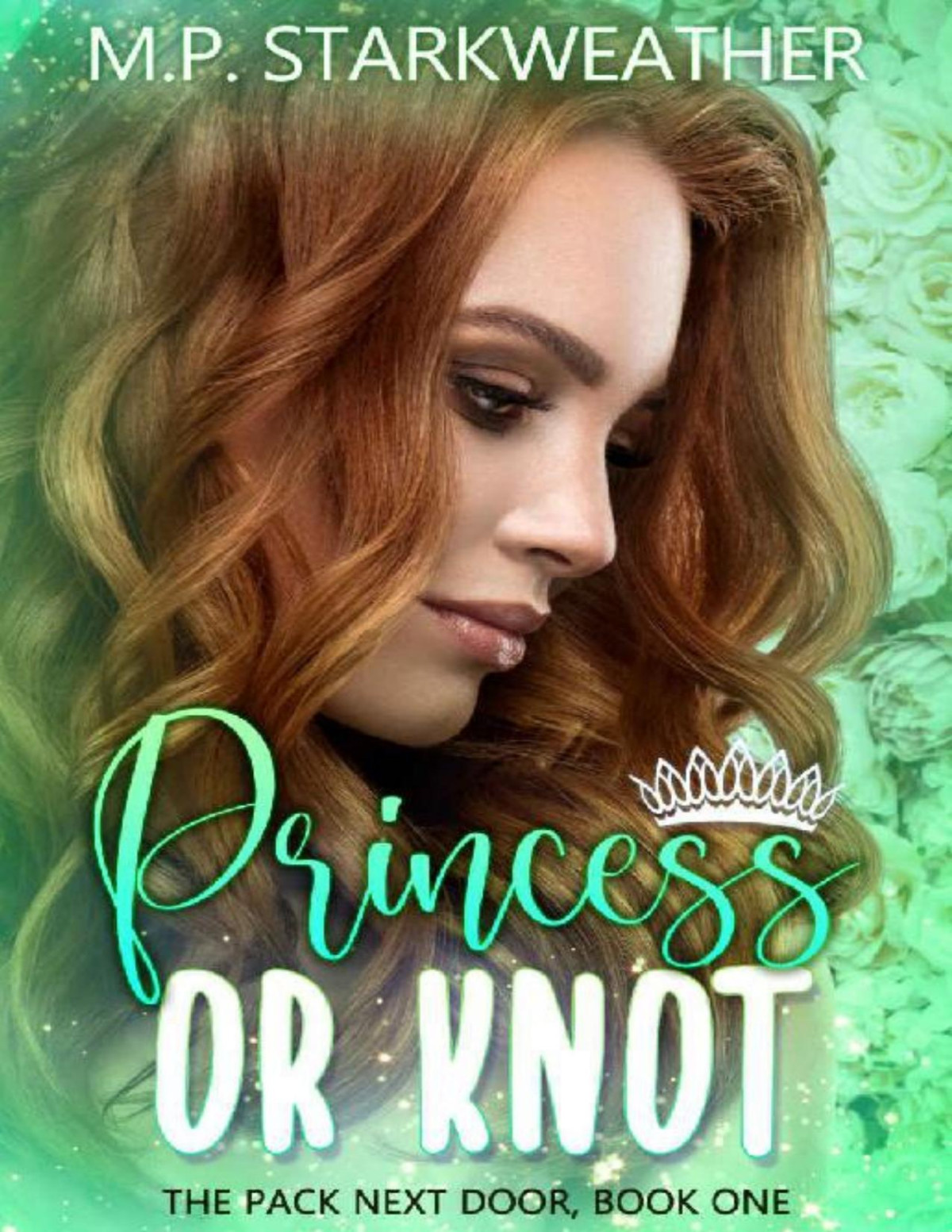 Princess Or Knot The Pack Next Door Book 1 1st Edition Mp Starkweather