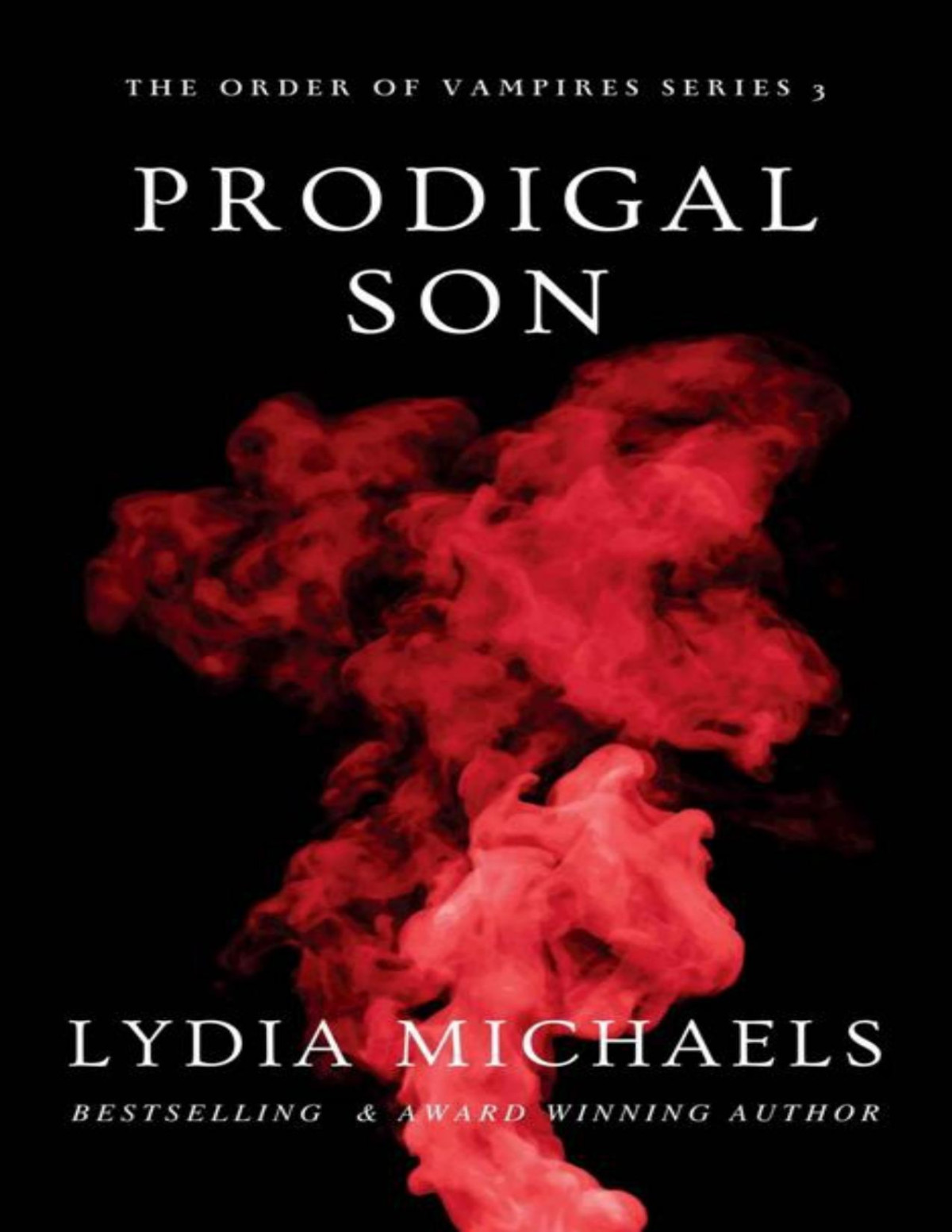 Prodigal Son The Order Of Vampires Book 3 Lydia Michaels