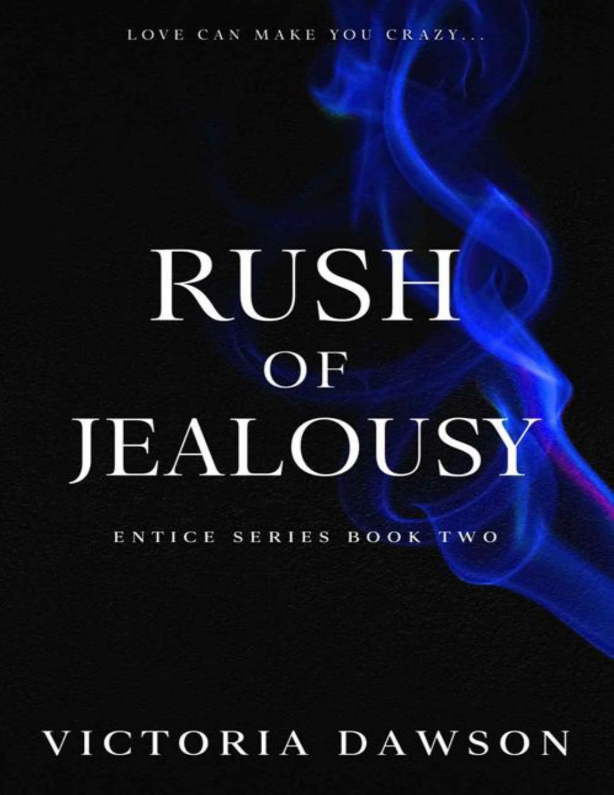 Rush Of Jealousy Entice Book 2 Victoria Dawson