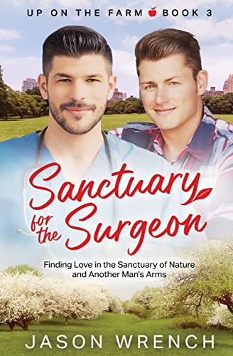 Sanctuary For A Surgeon Up On The Farm 3 1st Edition Jason Wrench