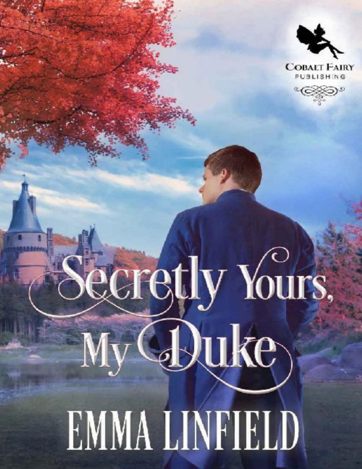 Secretly Yours My Duke A Historical Regency Romance Novel Emma Linfield