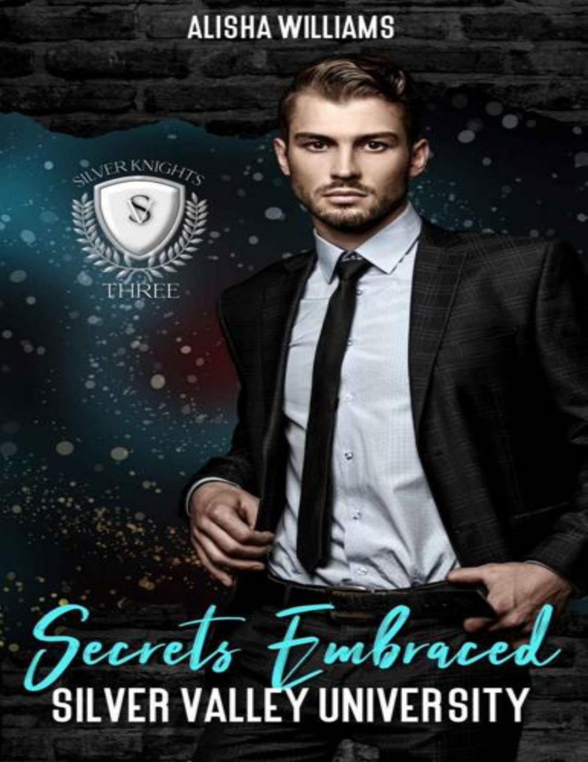 Secrets Embraced Silver Valley University Book Three Alisha Williams