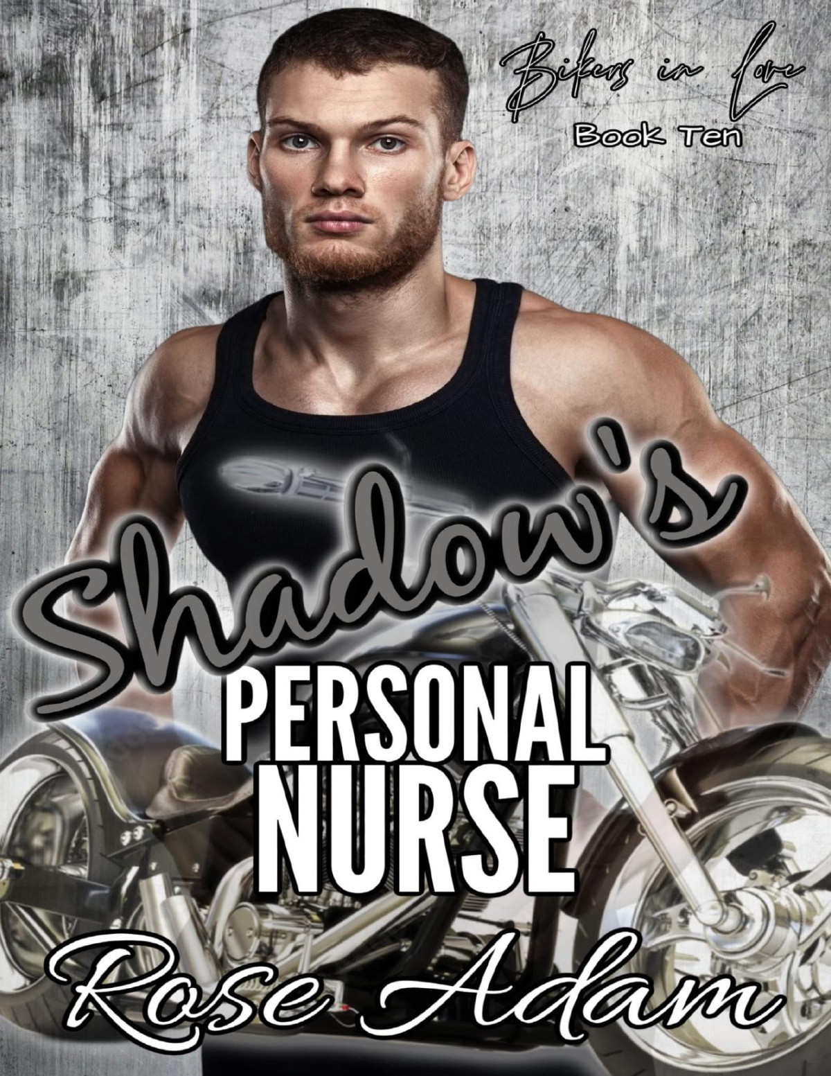 Shadows Personal Nurse Romance Novella Bikers In Love Book 10 Rose Adam