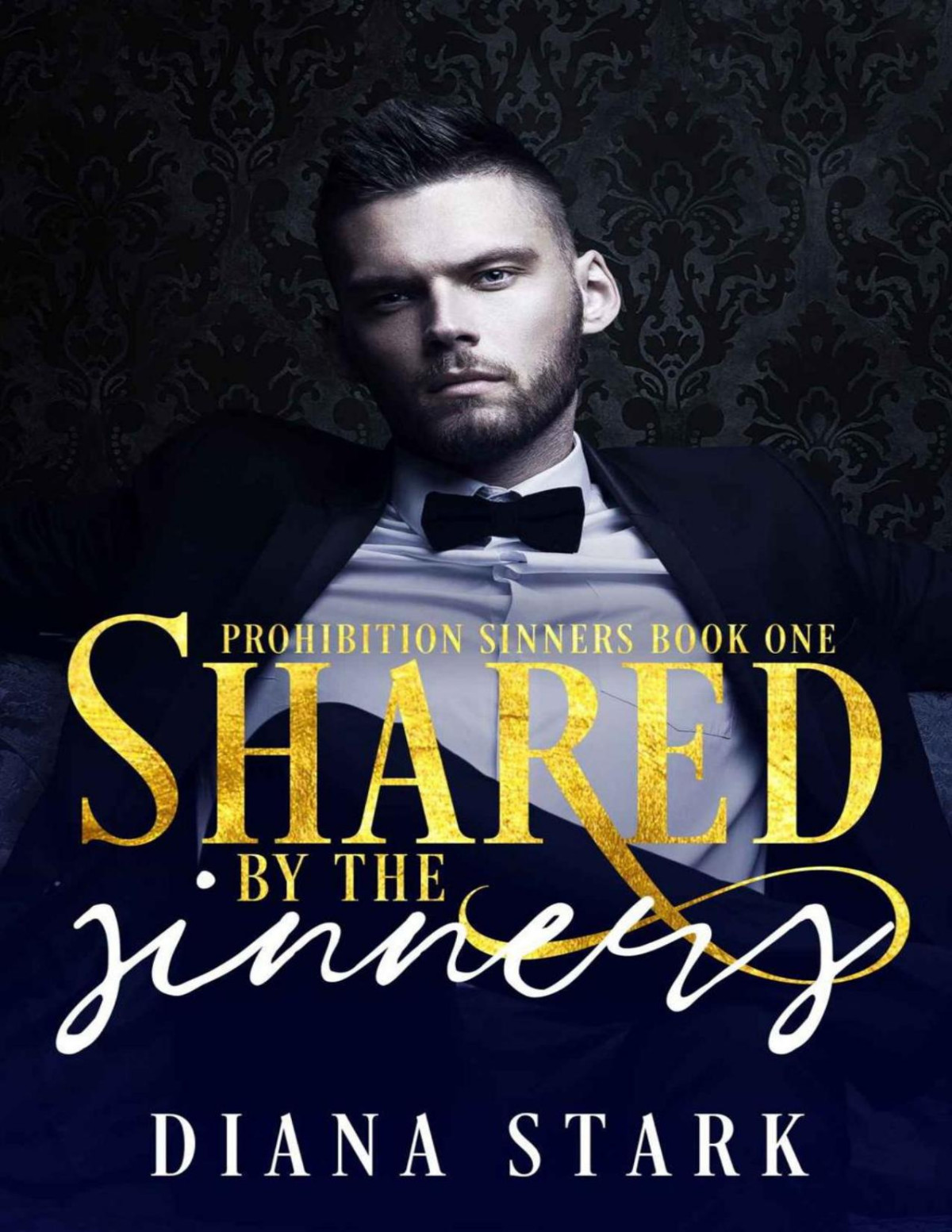 Shared By The Sinners A Mafia Romance The Prohibition Sinners Book 1 Diana Stark