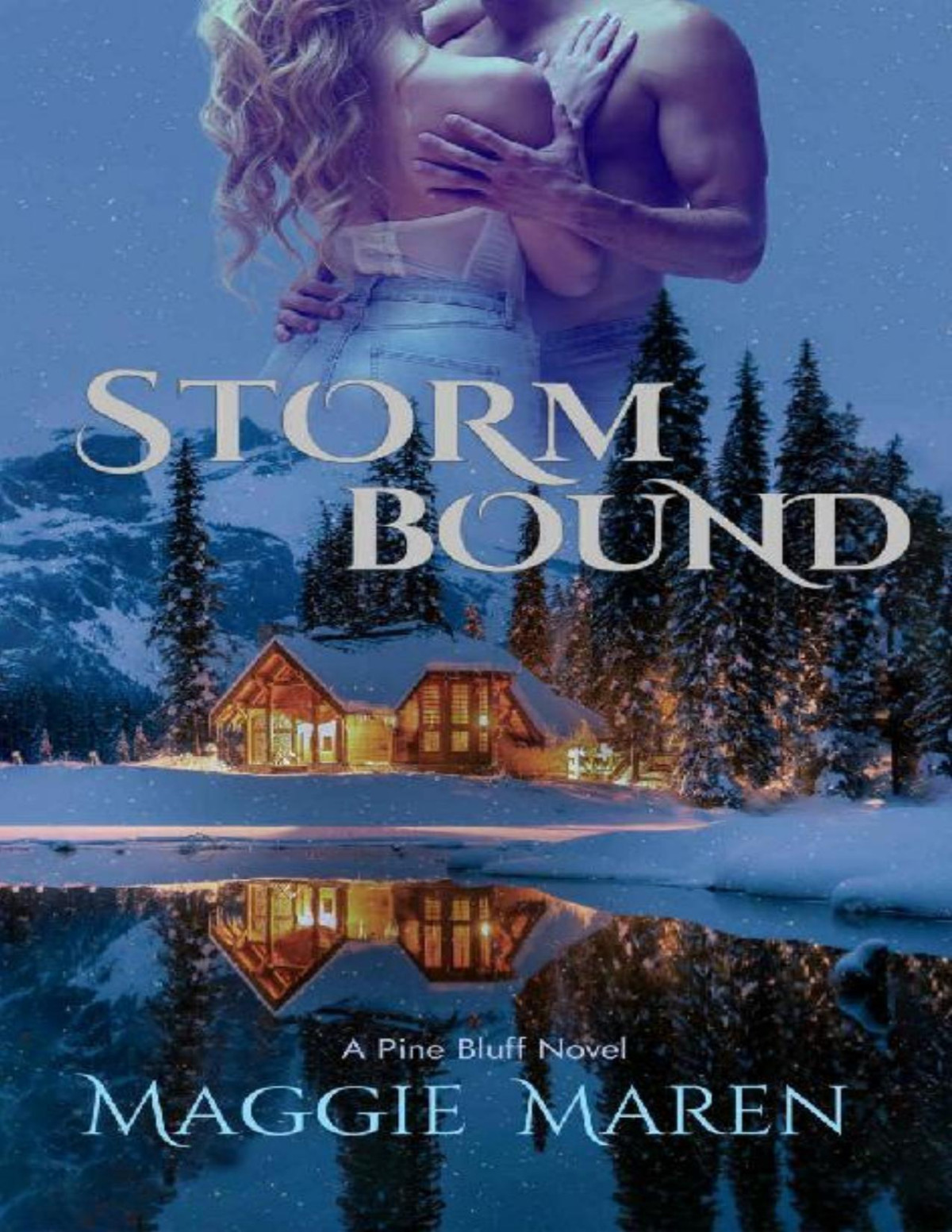Stormbound A Forced Proximity Opposites Attract Mountain Man Romance Pine Bluff Book 1 Maggie Maren
