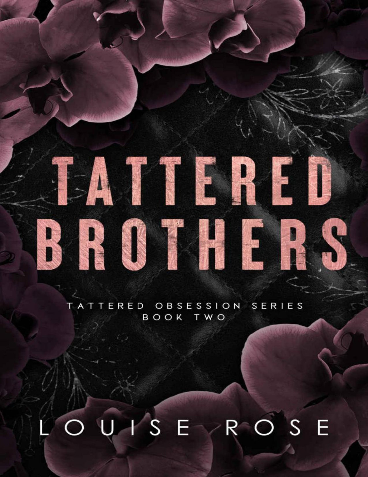 Tattered Brothers An Arranged Marriage Romance Tattered Obsession Series Book 2 Louise Rose