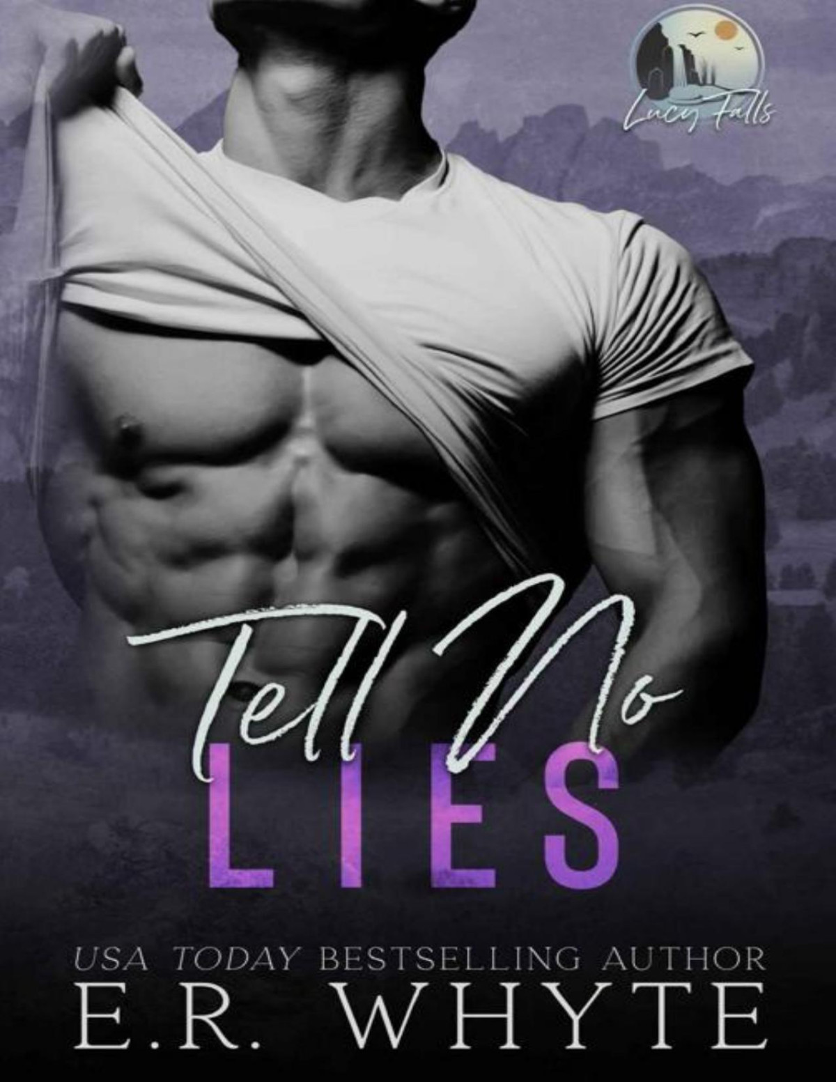 Tell No Lies A Small Town Romantic Suspense Novel Lucy Falls Er Whyte