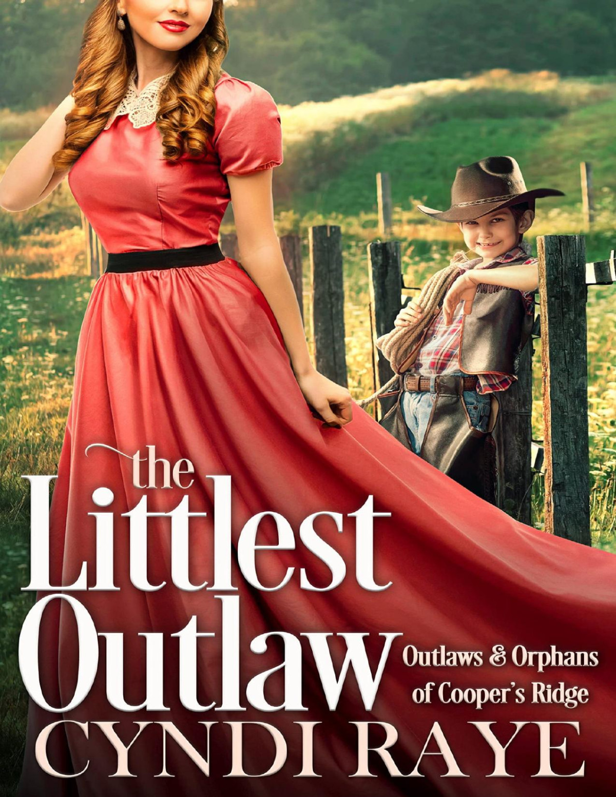 The Littlest Outlaw Outlaws Orphans Of Coopers Ridge Book 7 Cyndi Raye