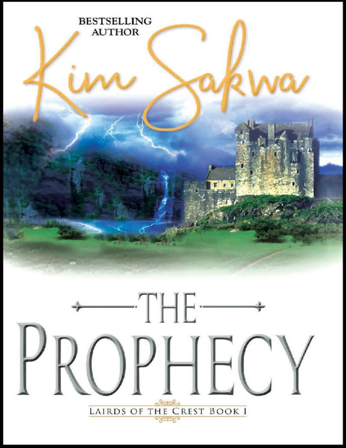 The Prophecy A Scottish Historical Time Travel Romance Lairds Of The Crest Book 1 Kim Sakwa