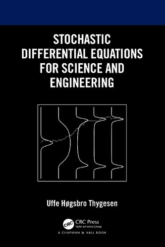 Stochastic Differential Equations For Science And Engineering Uffe Hgsbro Thygesen
