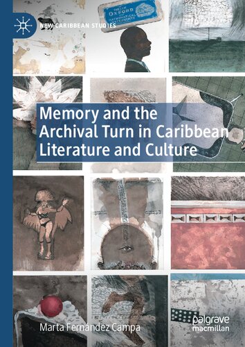 Memory And The Archival Turn In Caribbean Literature And Culture Marta Fernndez Campa