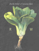 Raw A Cookbook Charlie Trotter Roxanne Klein