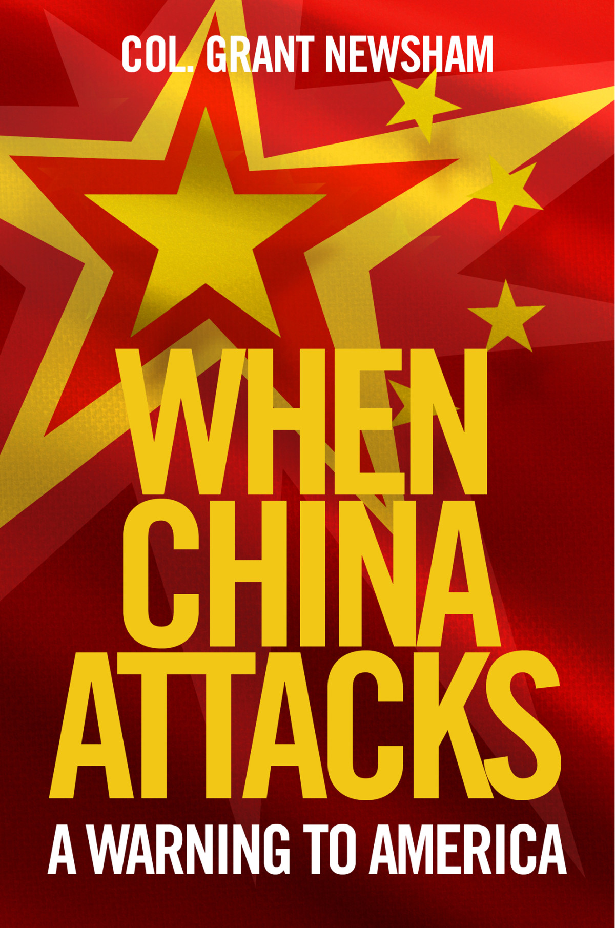 When China Attacks A Warning To America Grant Newsham