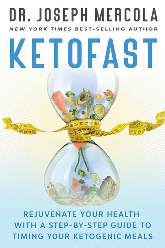 Ketofast Rejuvenate Your Health With A Stepbystep Guide To Timing Your Ketogenic Dr Joseph Mercola