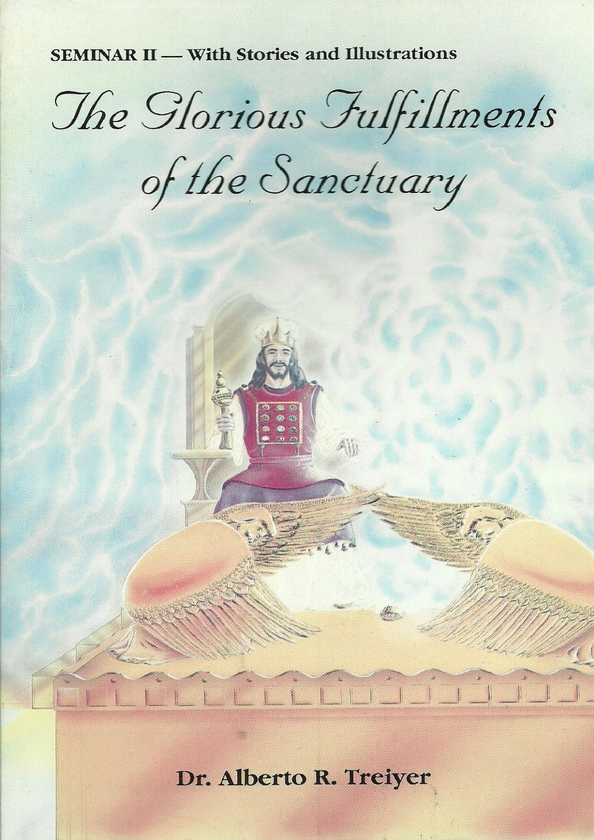 The Glorious Fulfillments Of The Sanctuary Alberto R Treiyer