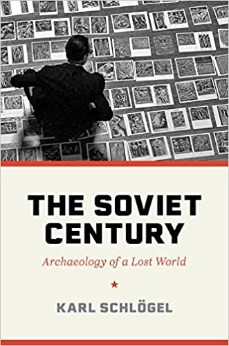 The Soviet Century Karl Schlgel