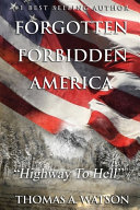 Forgotten Forbidden America Thomas A Watson