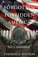 Forgotten Forbidden America Thomas A Watson