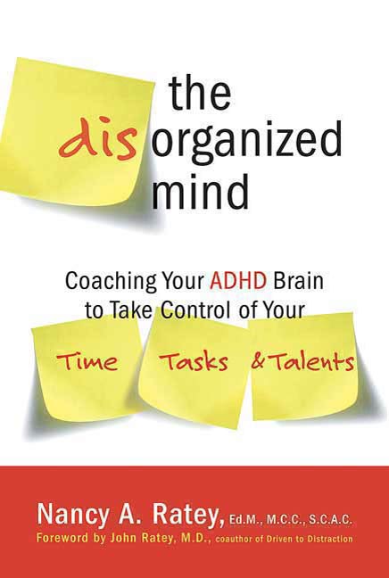 The Disorganized Mind Nancy A Ratey