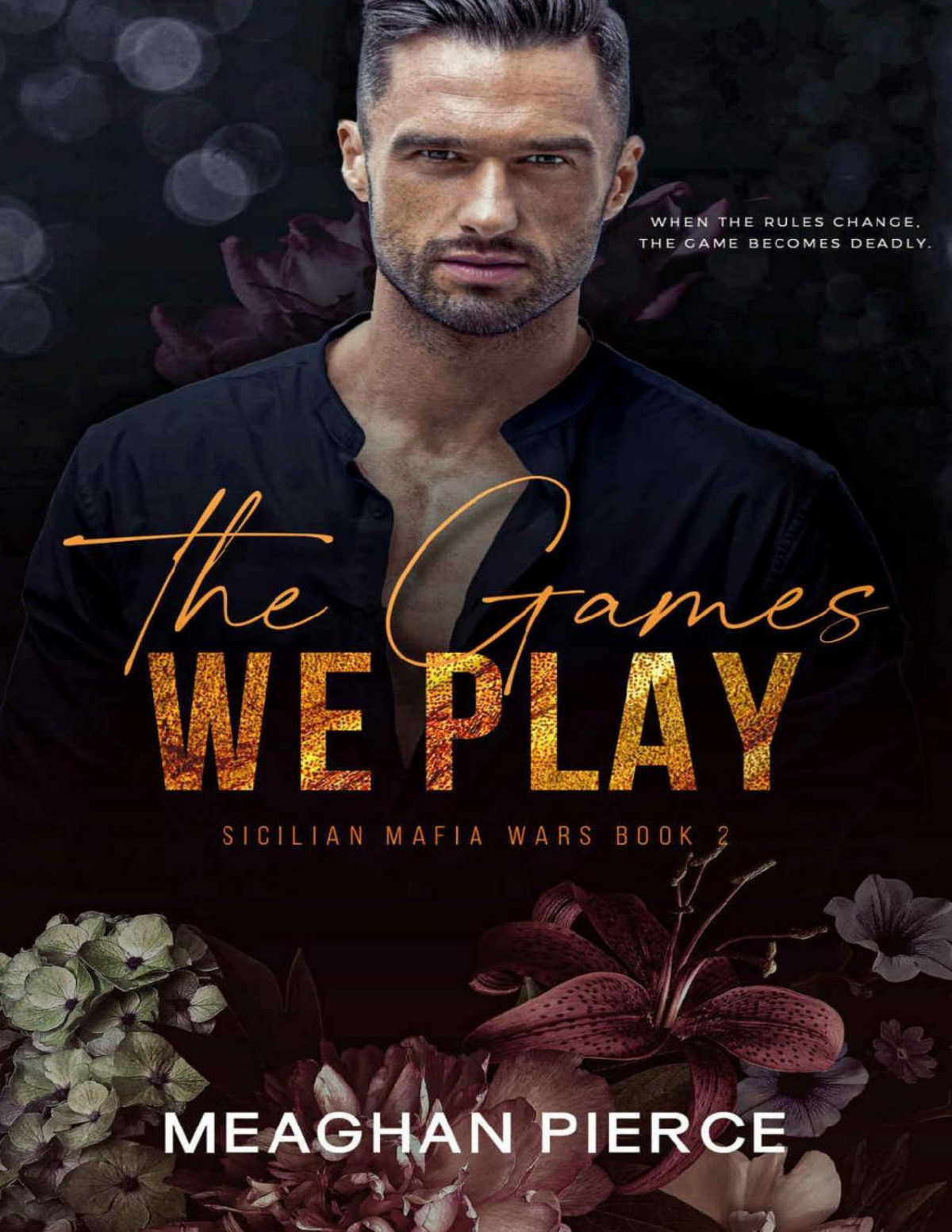 The Games We Play A Dark Mafia Romance Sicilian Mafia Wars Book 2 Meaghan Pierce
