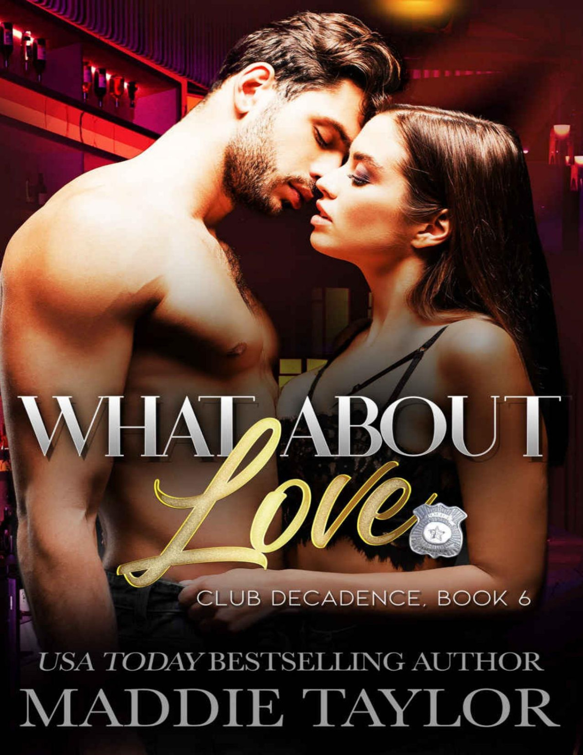 What About Love Club Decadence Book 6 Maddie Taylor