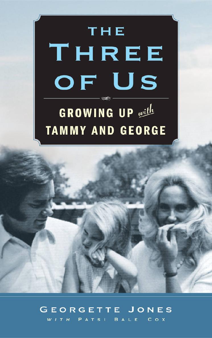 The Three Of Us Growing Up With Tammy And George Georgette Jones