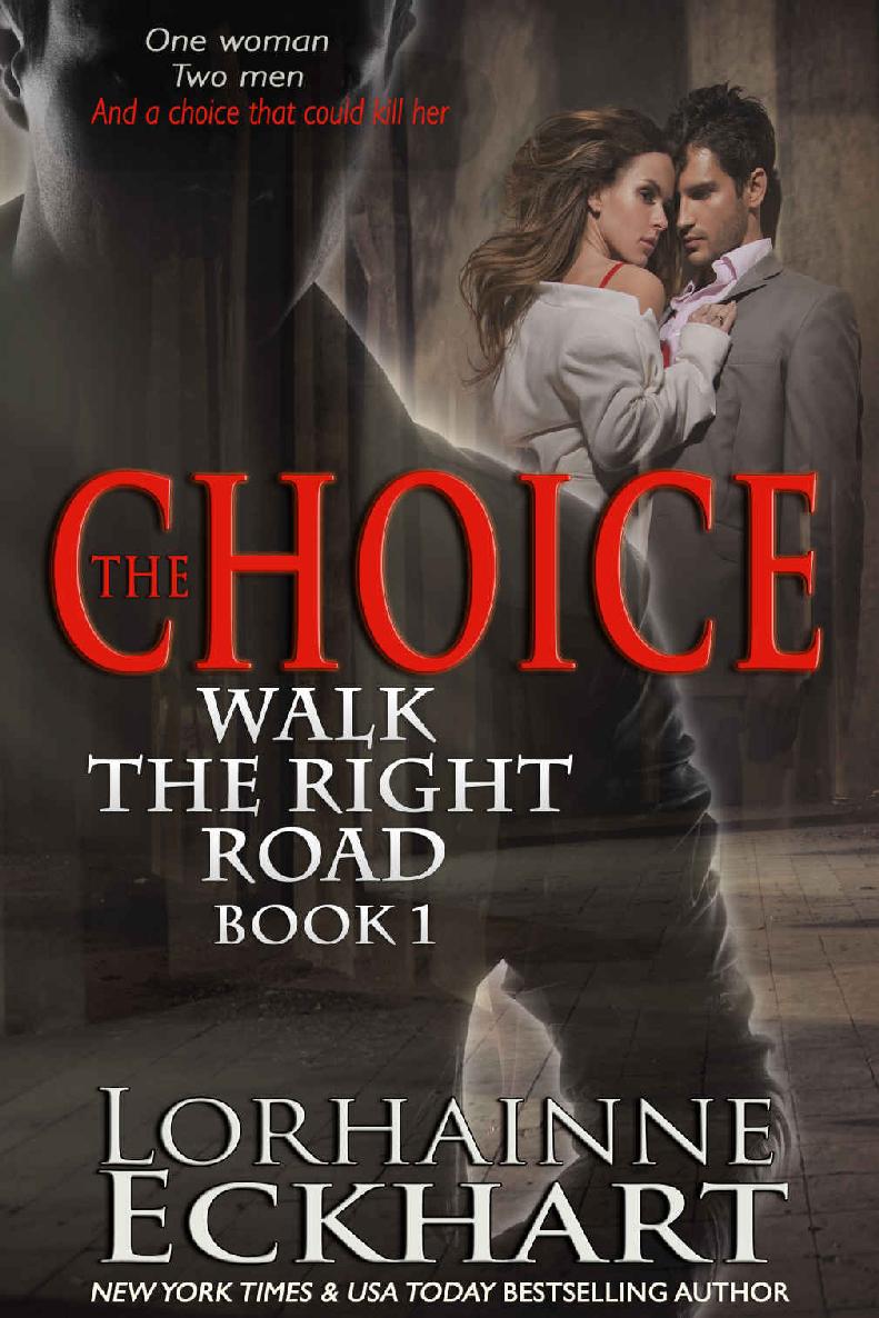 The Choice Walk The Right Road Book 1 Lorhainne Eckhart