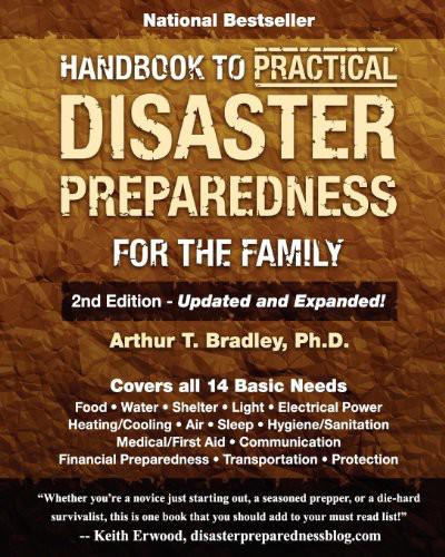 Handbook To Practical Disaster Preparedness For The Family 2nd Edition Arthur T Bradley Dr Arthur T Bradley