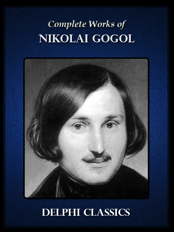 Complete Works Of Nikolai Gogol Nikolai Gogol