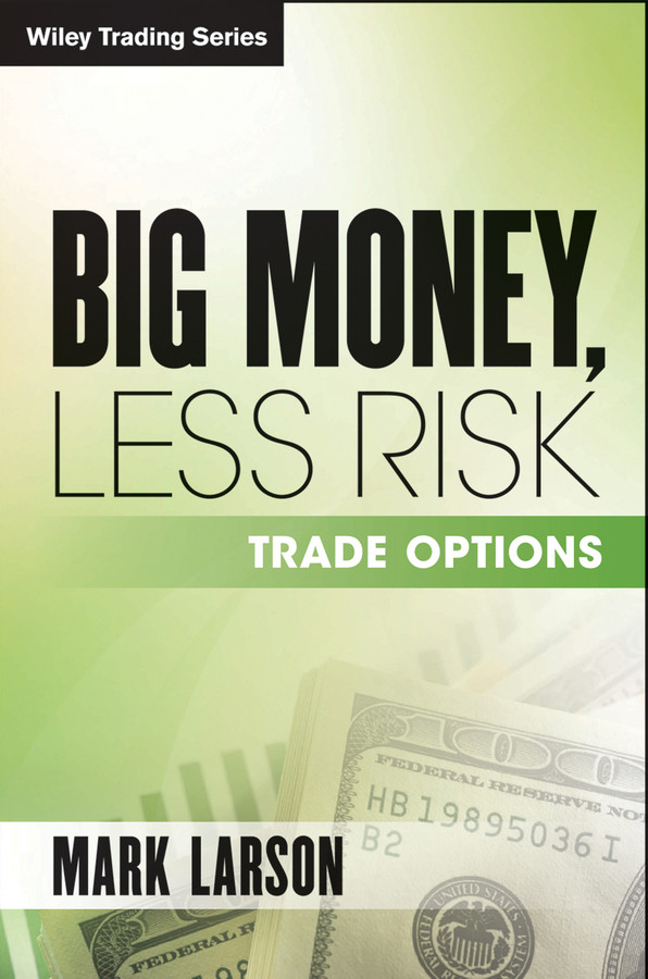 Big Money Less Risk Mark Larson