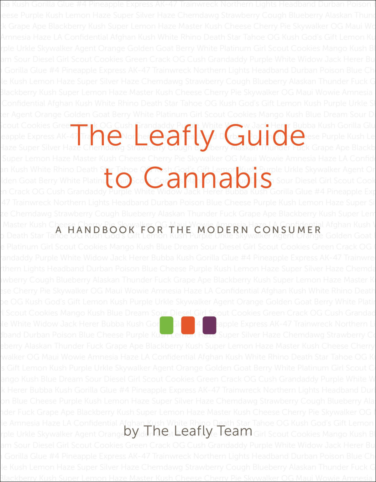 The Leafly Guide To Cannabis A Handbook For The Modern Consumer Martin