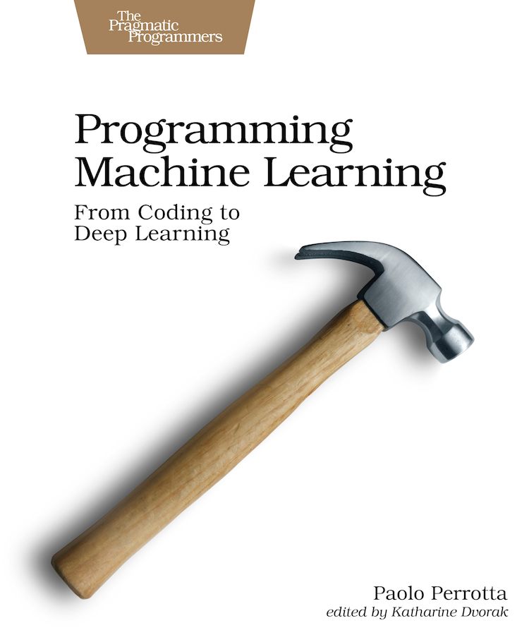Programming Machine Learning Paolo Perrotta