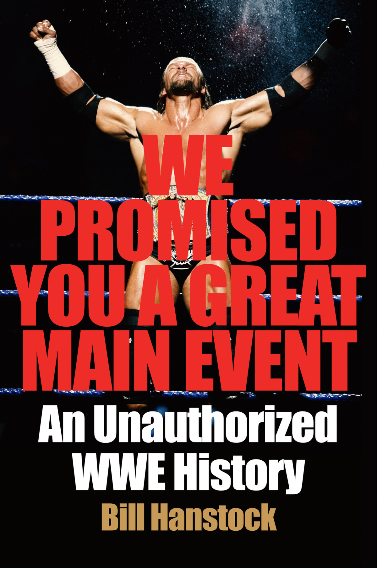 We Promised You A Great Main Event Bill Hanstock