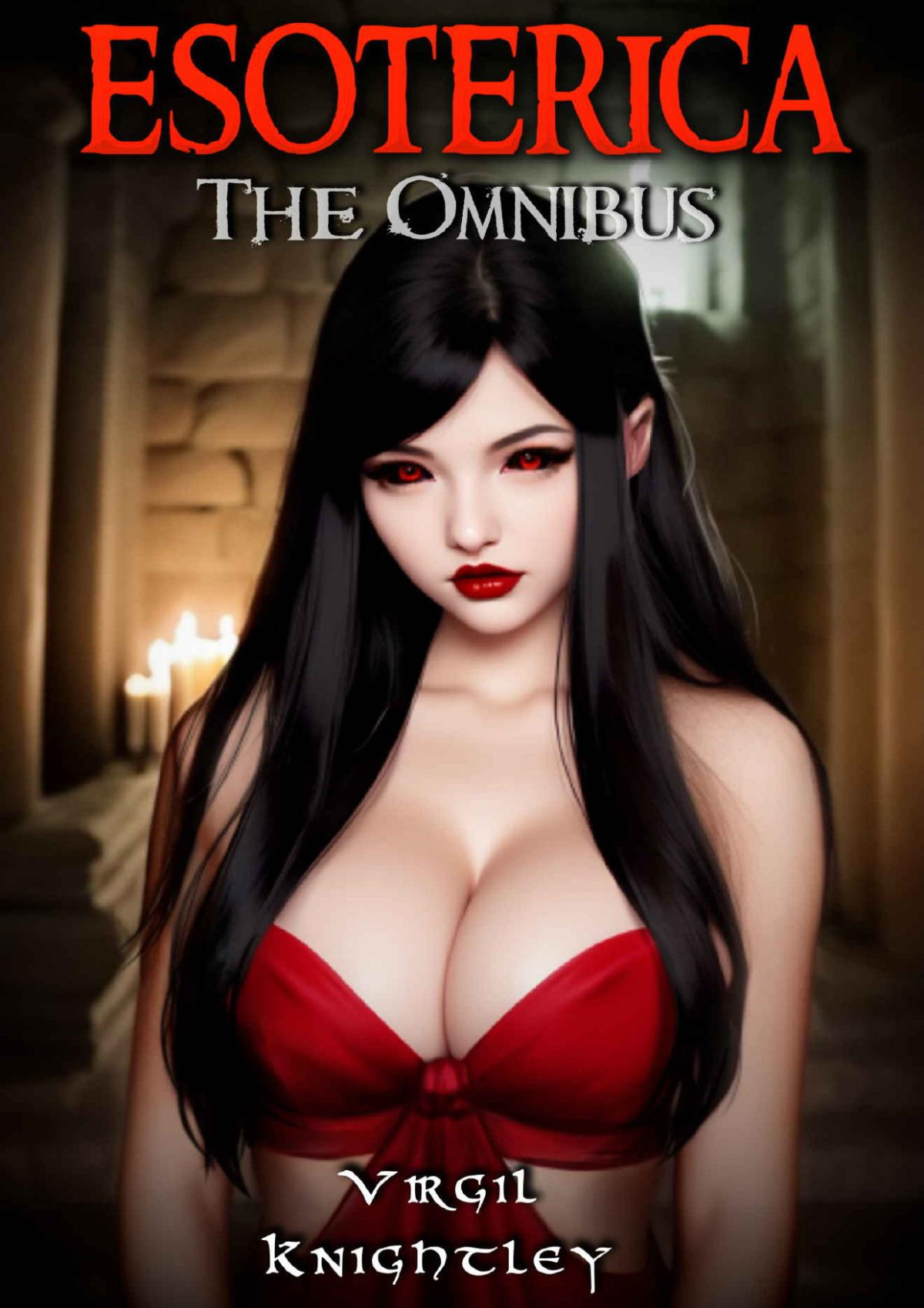 Esoterica The Omnibus The Lovecraftian Harem Lit Saga Esoterica Chronicles 1st Edition Virgil Knightley