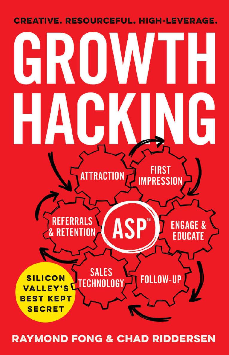 Growth Hacking Silicon Valleys Best Kept Secret Raymond Fong Chad Riddersen