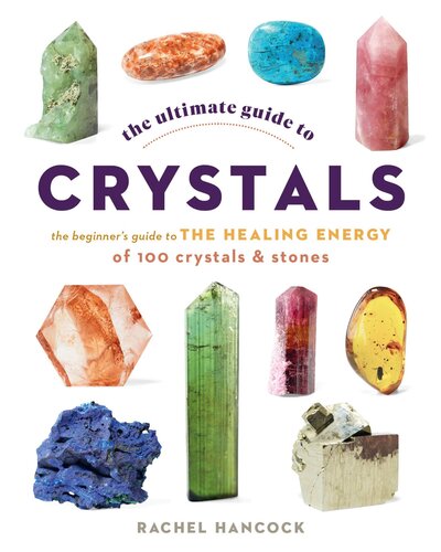 The Ultimate Guide To Crystals Rachel Hancock