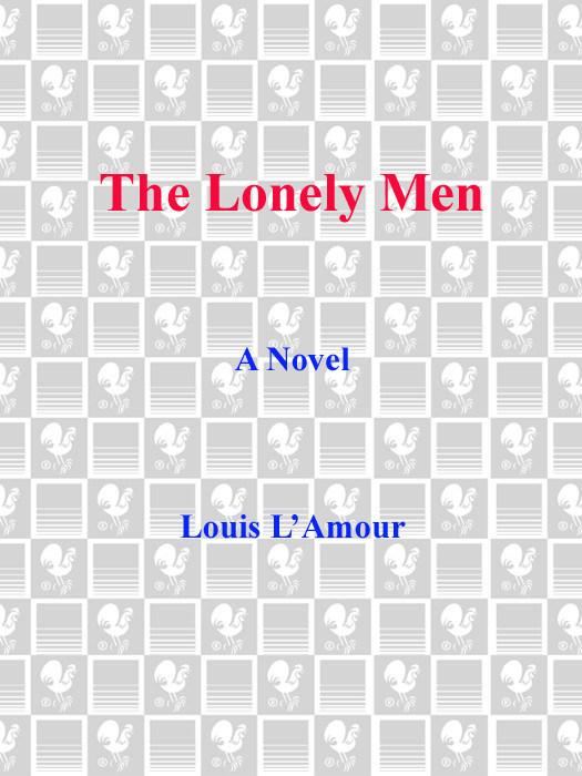 The Lonely Men A Novel Louis Lamour
